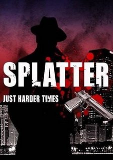 Splatter: Just Harder Times (2013) Фото