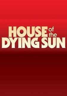 House of the Dying Sun Фото