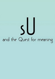 sU and the Quest For Meaning Фото
