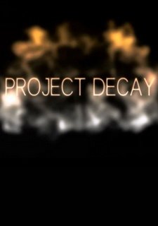 Project Decay Фото