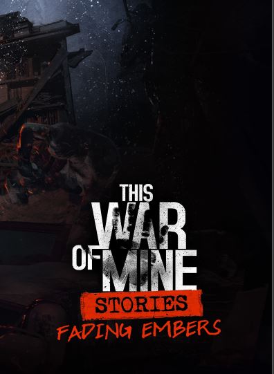 This War of Mine: Stories - Fading Embers Фото