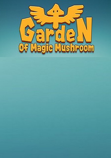 Garden of Magic Mushroom Фото