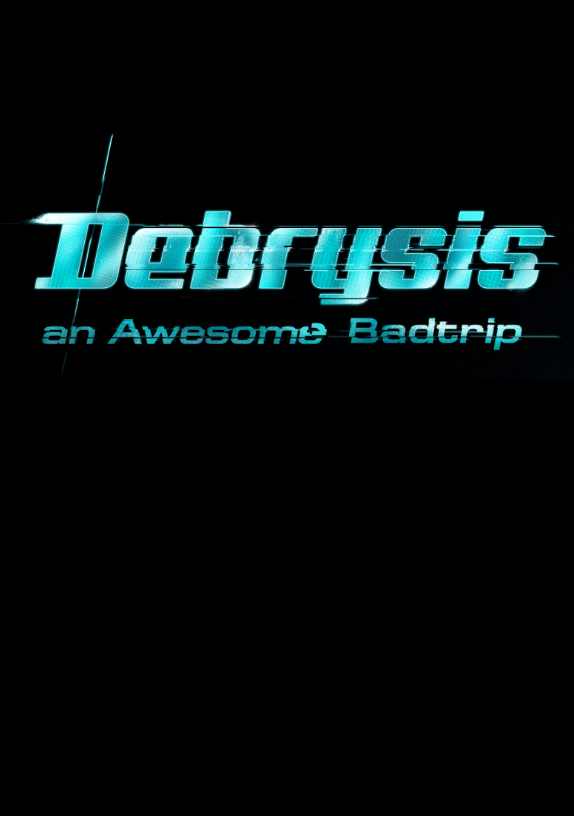 Debrysis - An Awesome Badtrip Фото