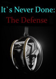 It's Never Done: The Defense Фото