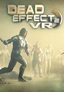 Dead Effect 2 VR Фото