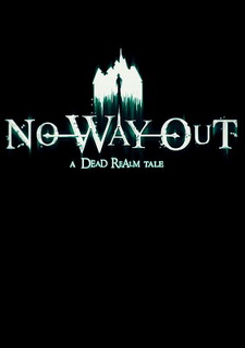 No Way Out - A Dead Realm Tale Фото