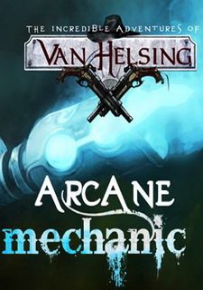 Van Helsing: Arcane Mechanic Фото