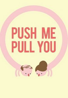 Push Me Pull You Фото