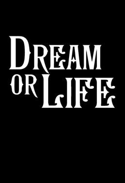 Dream or Life Фото