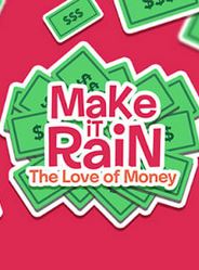 Make It Rain: Love of Money Фото