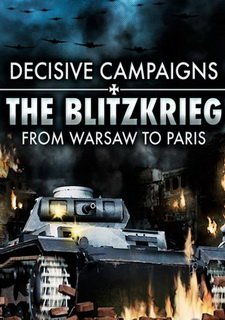 Decisive Campaigns: The Blitzkrieg from Warsaw to Paris Фото