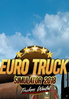 Euro Truck Simulator 2018: Truckers wanted Фото