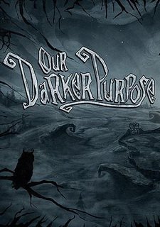 Our Darker Purpose Фото