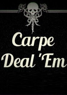 Carpe Deal 'Em Фото