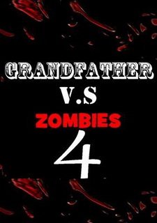 Grandfather V.S Zombies 4 Фото